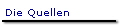 Die Quellen
